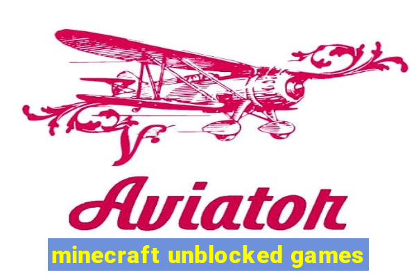 minecraft unblocked games